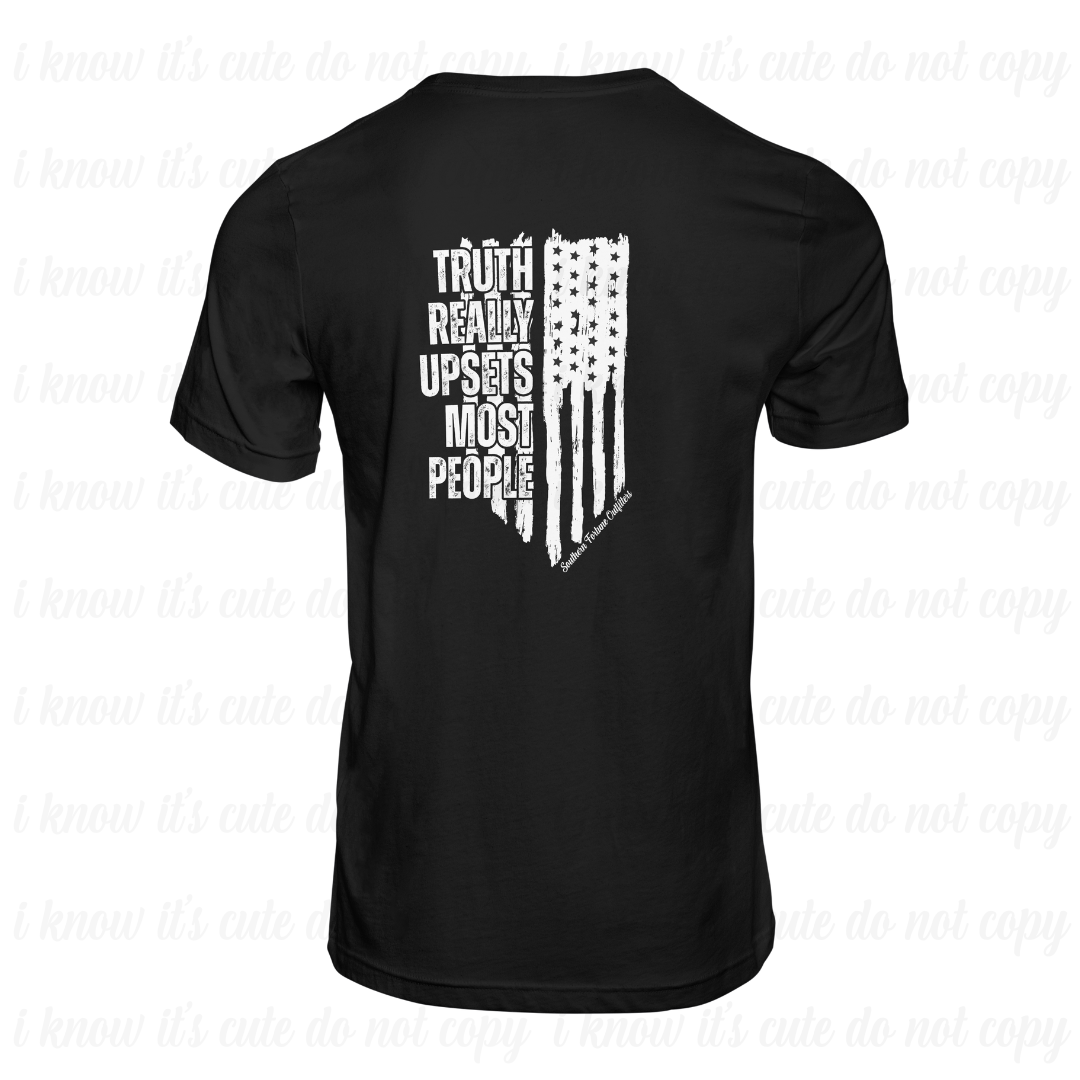 Truth Really Upsets Most People B&W T-Shirt