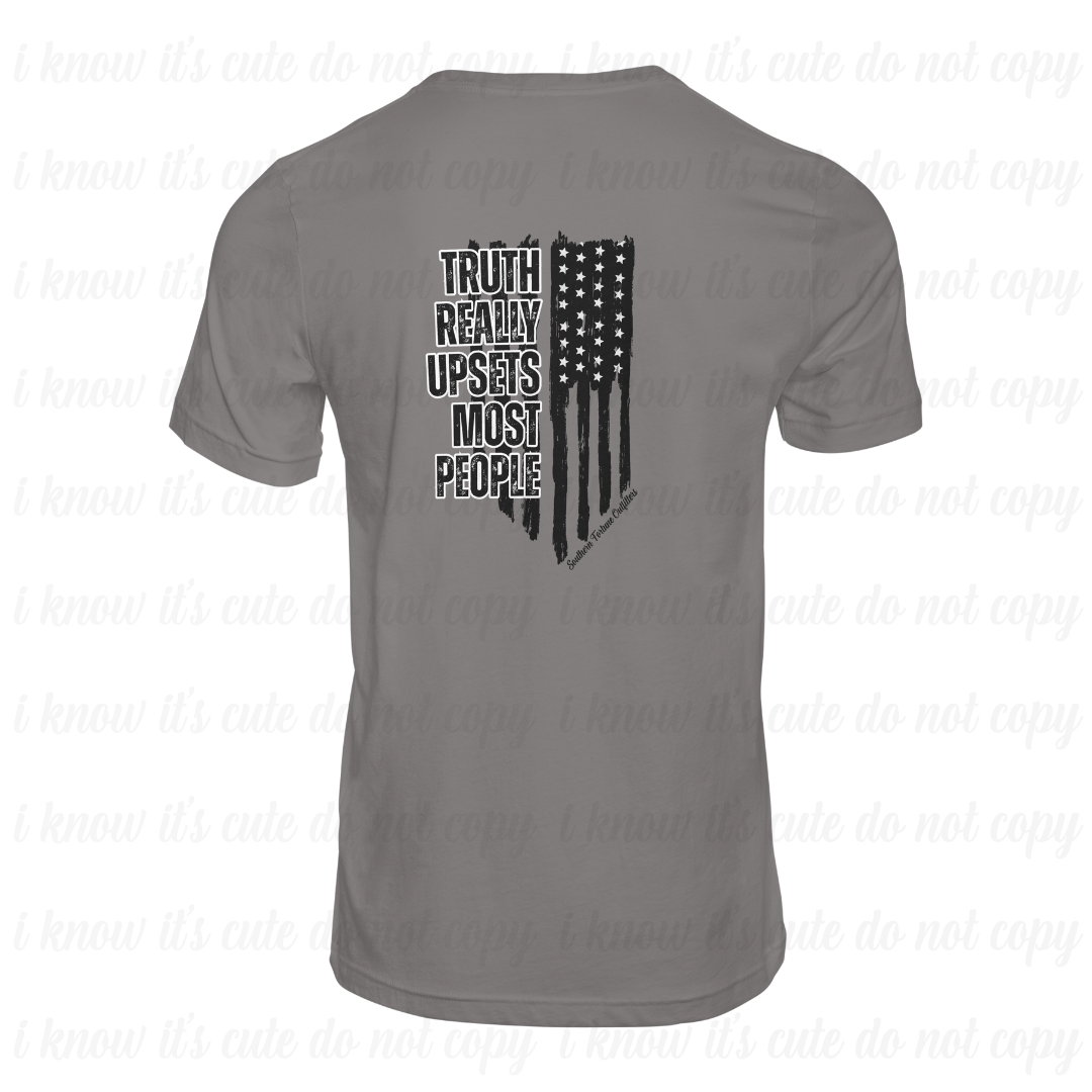Truth Really Upsets Most People B&W T-Shirt